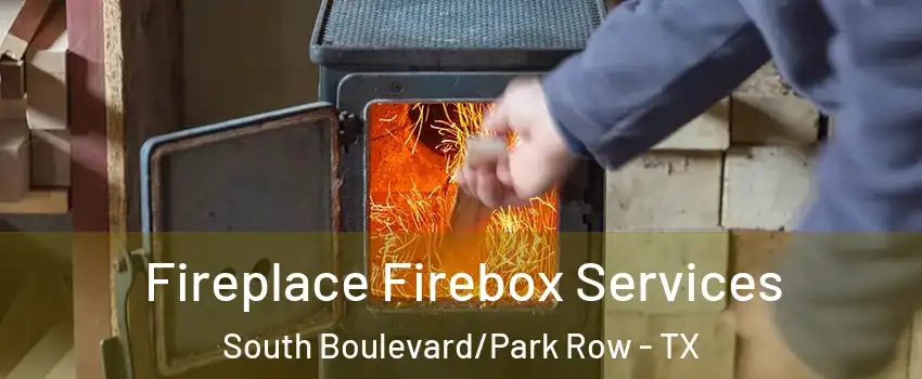Fireplace Firebox Services South Boulevard/Park Row - TX