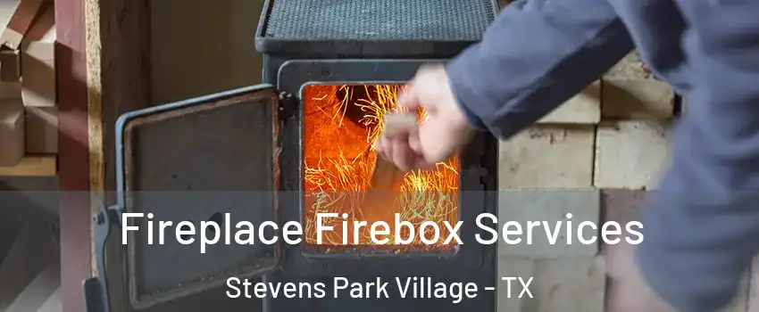 Fireplace Firebox Services Stevens Park Village - TX