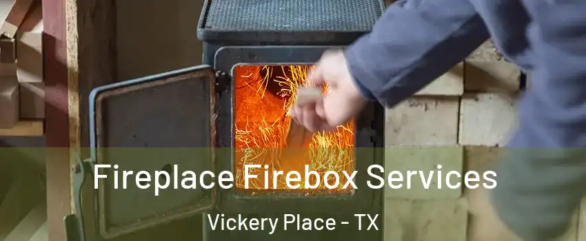 Fireplace Firebox Services Vickery Place - TX