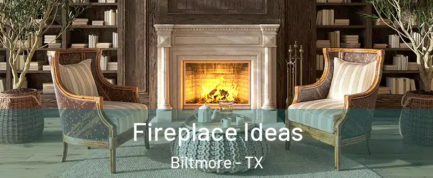 Fireplace Ideas Biltmore - TX