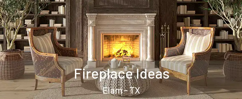 Fireplace Ideas Elam - TX