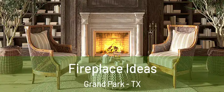 Fireplace Ideas Grand Park - TX