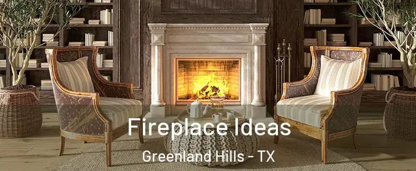 Fireplace Ideas Greenland Hills - TX
