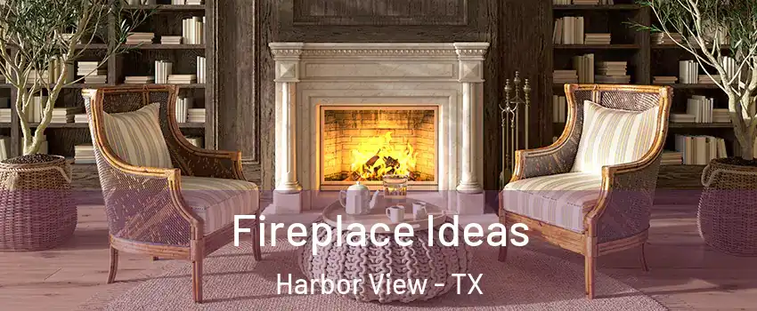 Fireplace Ideas Harbor View - TX