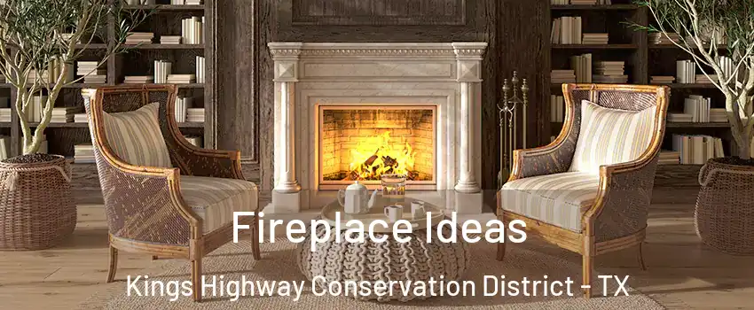 Fireplace Ideas Kings Highway Conservation District - TX