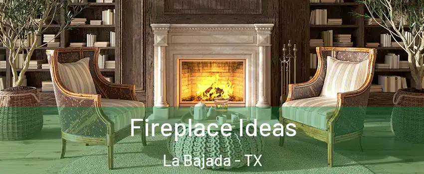 Fireplace Ideas La Bajada - TX
