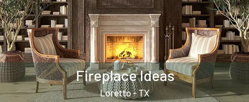Fireplace Ideas Loretto - TX