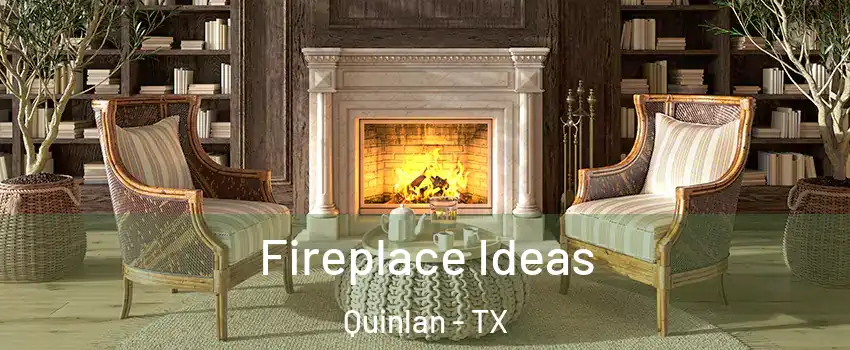 Fireplace Ideas Quinlan - TX