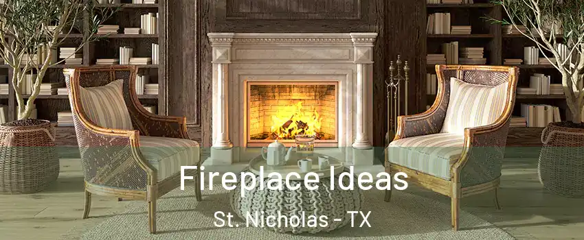 Fireplace Ideas St. Nicholas - TX