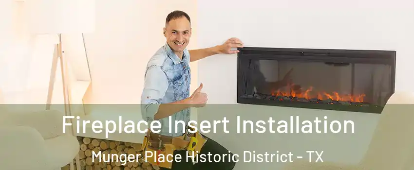 Fireplace Insert Installation Munger Place Historic District - TX