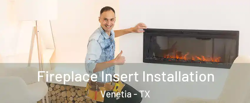 Fireplace Insert Installation Venetia - TX