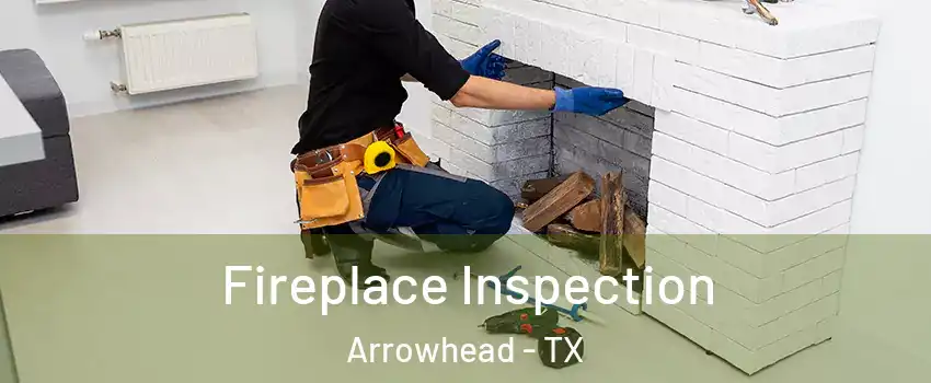 Fireplace Inspection Arrowhead - TX