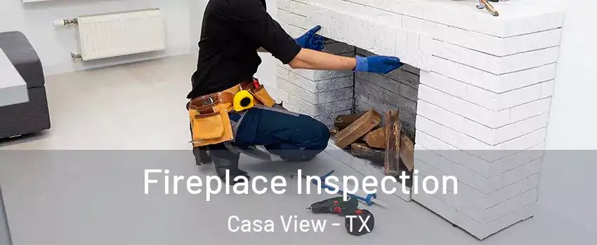 Fireplace Inspection Casa View - TX