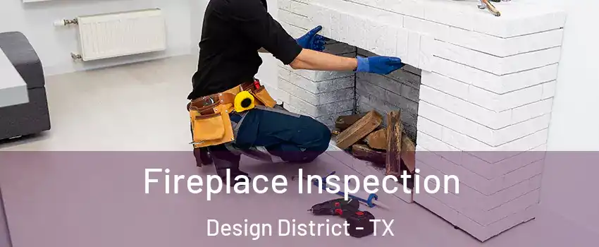 Fireplace Inspection Design District - TX