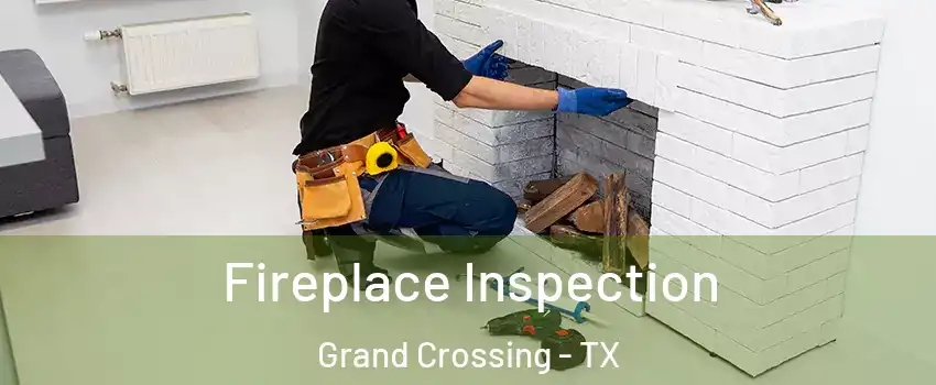Fireplace Inspection Grand Crossing - TX