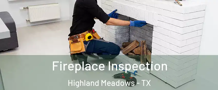 Fireplace Inspection Highland Meadows - TX