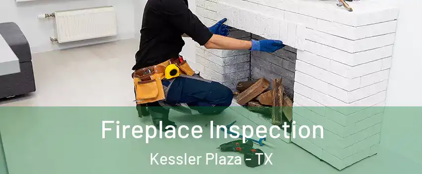 Fireplace Inspection Kessler Plaza - TX