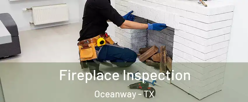 Fireplace Inspection Oceanway - TX