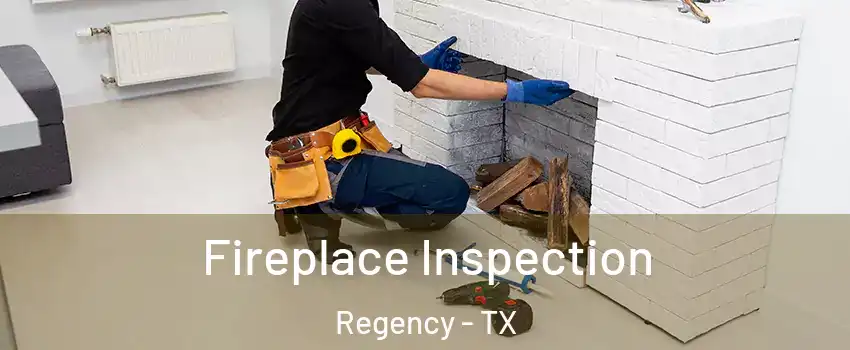Fireplace Inspection Regency - TX