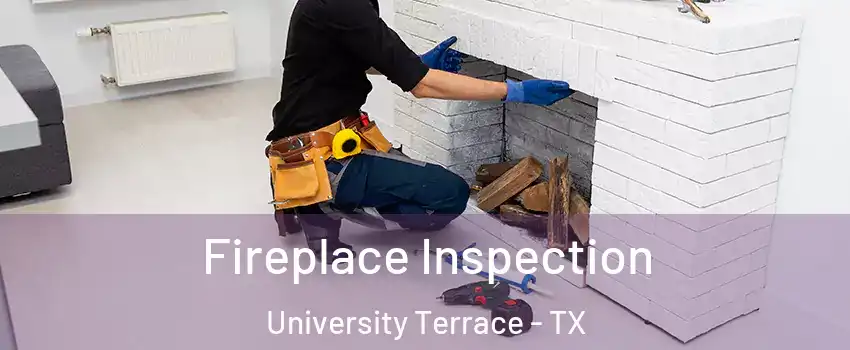 Fireplace Inspection University Terrace - TX
