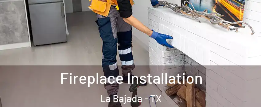 Fireplace Installation La Bajada - TX