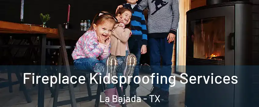 Fireplace Kidsproofing Services La Bajada - TX