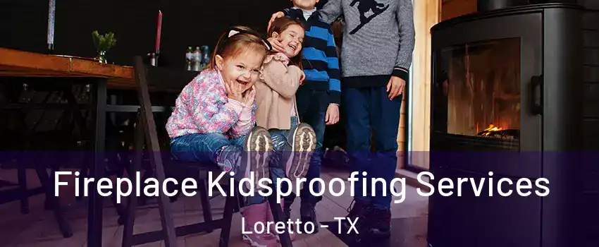 Fireplace Kidsproofing Services Loretto - TX
