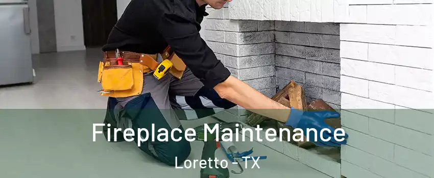 Fireplace Maintenance Loretto - TX