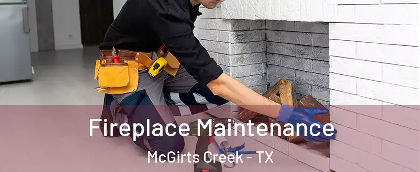 Fireplace Maintenance McGirts Creek - TX