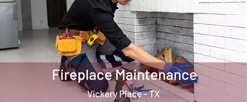 Fireplace Maintenance Vickery Place - TX