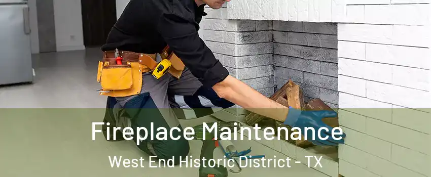 Fireplace Maintenance West End Historic District - TX