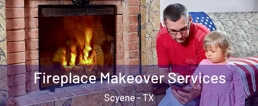 Fireplace Makeover Services Scyene - TX