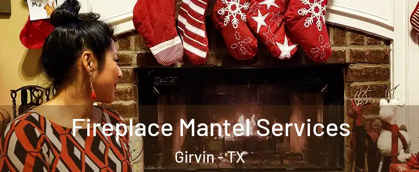 Fireplace Mantel Services Girvin - TX