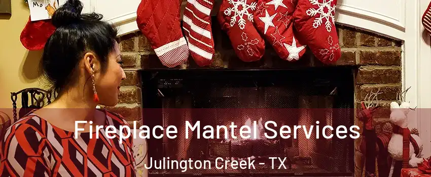 Fireplace Mantel Services Julington Creek - TX