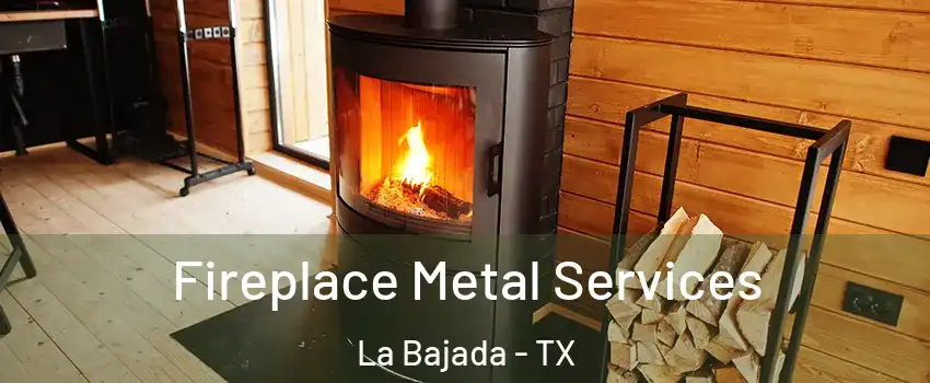 Fireplace Metal Services La Bajada - TX