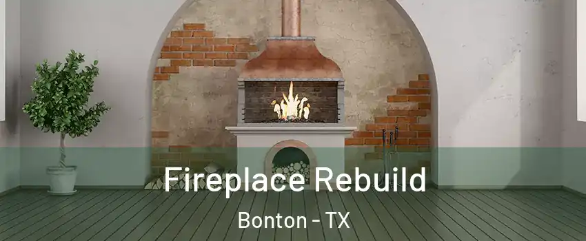 Fireplace Rebuild Bonton - TX