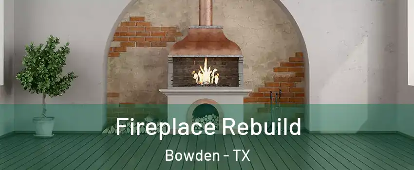 Fireplace Rebuild Bowden - TX
