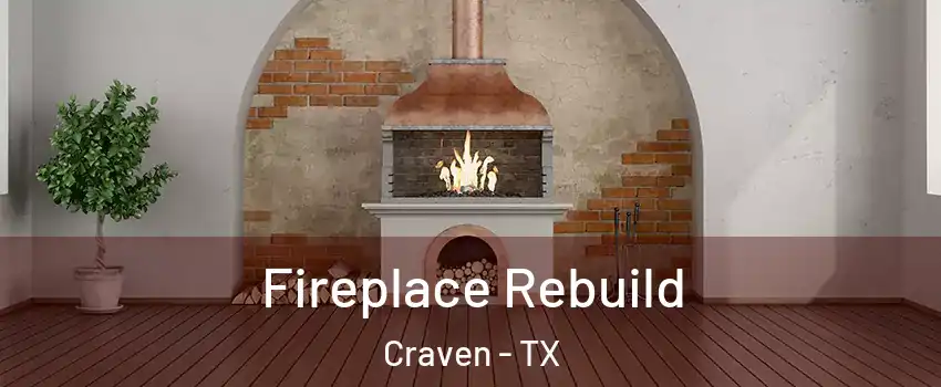 Fireplace Rebuild Craven - TX