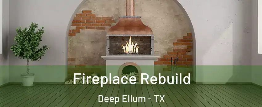 Fireplace Rebuild Deep Ellum - TX