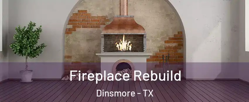 Fireplace Rebuild Dinsmore - TX