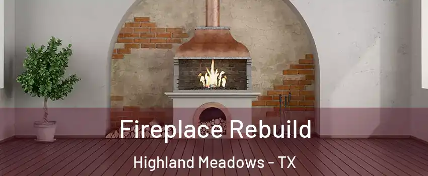 Fireplace Rebuild Highland Meadows - TX