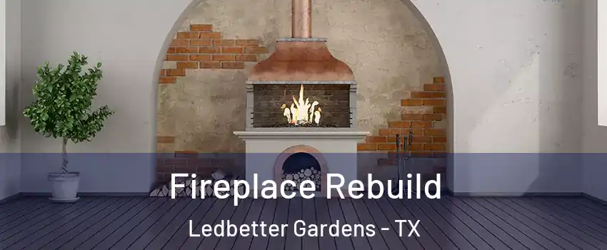 Fireplace Rebuild Ledbetter Gardens - TX