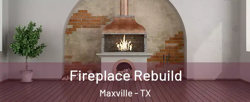 Fireplace Rebuild Maxville - TX