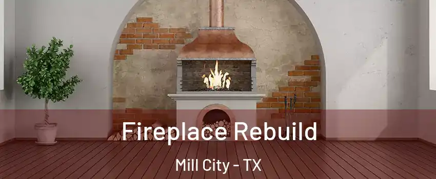 Fireplace Rebuild Mill City - TX