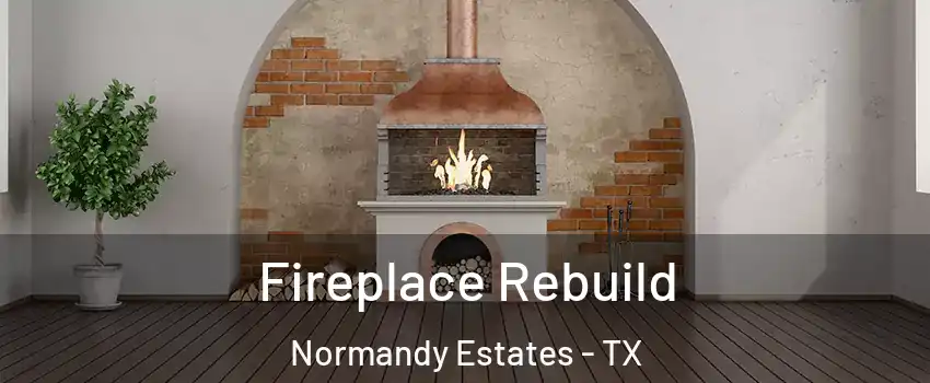 Fireplace Rebuild Normandy Estates - TX