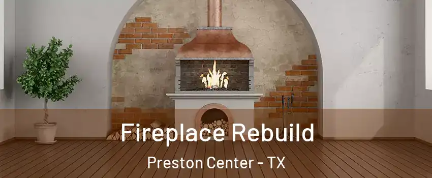 Fireplace Rebuild Preston Center - TX
