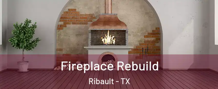 Fireplace Rebuild Ribault - TX