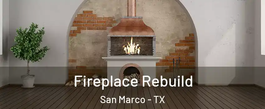 Fireplace Rebuild San Marco - TX