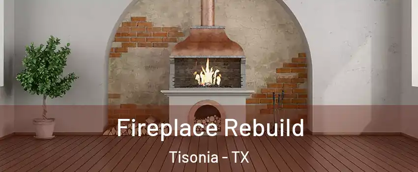 Fireplace Rebuild Tisonia - TX