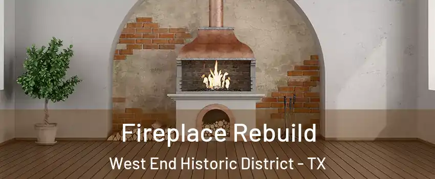 Fireplace Rebuild West End Historic District - TX